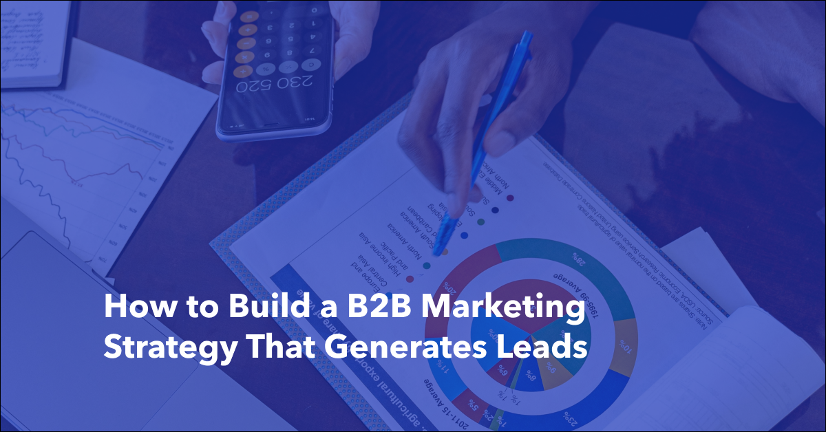 How to Build a B2B Marketing Strategy That Generates Leads | M4U